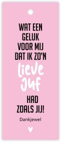 Kaartje klein Wat een geluk voor mij dat ik zon lieve juf had zoals jij!
