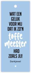 Kaartje klein Wat een geluk voor mij dat ik zon toffe meester had zoals jij!